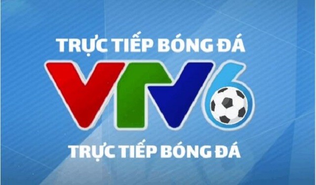 Đài nào phát trực tiếp bóng đá hôm nay phải kể đến kênh VTV6, VTV5, VTV3