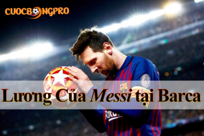 Lương của Messi tại Barca là bao nhiêu và được tính như thế nào?
